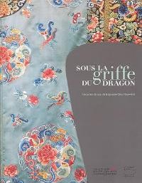 Sous la griffe du Dragon, costumes de cour de la dynastie Qing 1644-1911