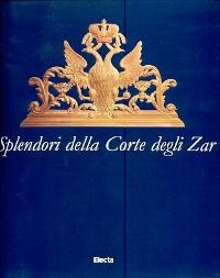 Splendori della corte degli zar