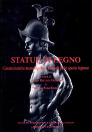 Statue di legno. Caratteristiche tecnologiche e formali delle specie legnose