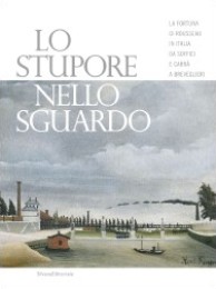 Stupore nello sguardo. La fortuna di Rosseau in Italia da Soffici e Carrà a Breveglieri. (Lo)