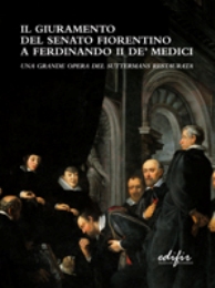 Suttermans - Il Giuramento del senato fiorentino a Ferdinando II De' Medici. Una grande opera del Suttermans restaurata