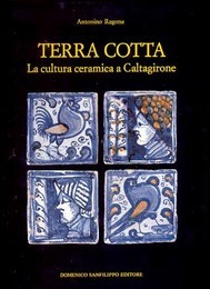 Terracotta, la cultura ceramica a Caltagirone