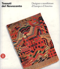 Tessuti del Novecento. Designer e manifatture d'Europa e d'America