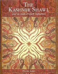 Kashmir Shawl and its Indo-French Influence  (The)