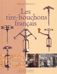 Tire-bouchons francais. Modèles & fabricants. (Les)