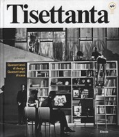 Tisettanta: quarant'anni di design, quarant'anni di casa