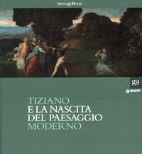 Tiziano e la nascita del paesaggio moderno