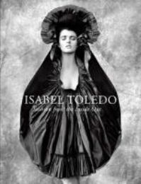 Toledo - Isabel Toledo. Fashion from the Inside Out