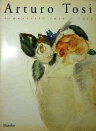 Tosi - Arturo Tosi acquerelli 1910-1955