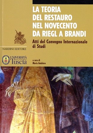 Teoria del restauro nel novecento da Riegl a Brandi