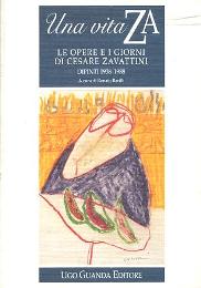 Zavattini - Una vita Za. Le opere e i giorni di Cesare Zavattini. Dipinti 1938-1988