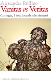 Vanitas vs Veritas. Caravaggio, il liuto, la caraffa e altri disincanti