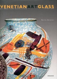 Venetian art glass. An american collection 1840-1970
