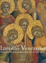 Veneziano - Autour de Lorenzo Veneziano, fragments de polyptyques vénitiens du XIVe siecle