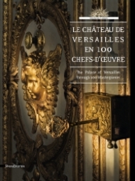 Chateau de Versailles en 100 chefs-d'oeuvre. (Le)