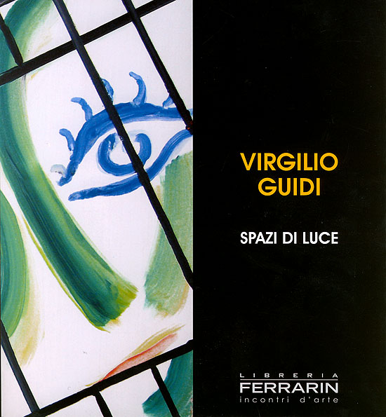 Virgilio Guidi . Spazi di Luce