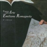 Viaggio nell'Arte Emiliana- Romagnola XV-XVIII secolo