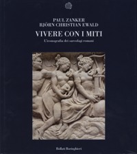 Vivere con i miti. L'iconografia dei sarcofagi romani