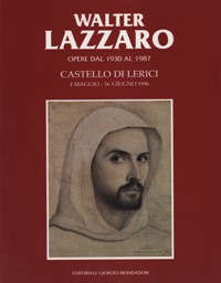 Lazzaro - Walter Lazzaro opere dal 1930 al 1987