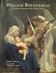 William Bouguereau: His Life and Works and Catalogue Raisonne of His Painted Works