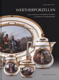Wertherporzellan. Lotte und Werther auf Meissener Porzellan im Zeitalter der Empfindsamkeit
