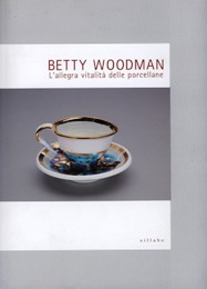 Woodman - Betty Woodman. L'allegra vitalità delle porcellane