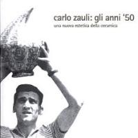 Zauli - Carlo Zauli: gli anni '50, una nuova estetica della ceramica